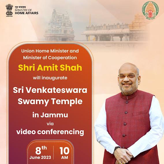 Union Home Minister and Minister of Cooperation Shri  Amit Shah will inaugurate 'Sri Venkateswara Swamy temple' in Jammu